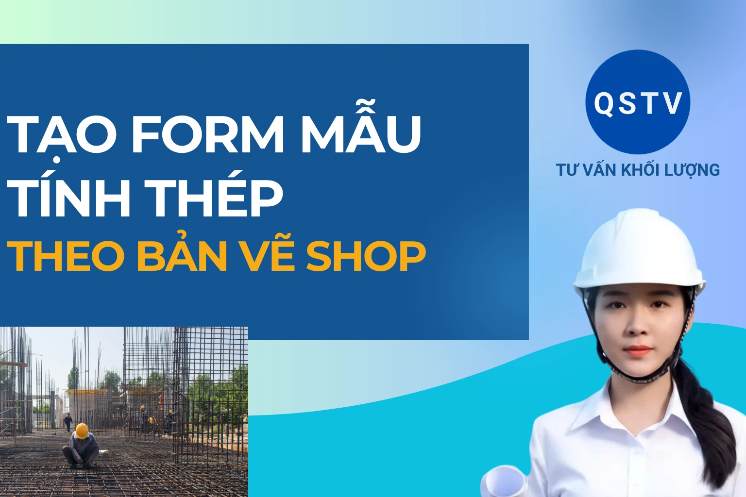 Bài hướng dẫn: Tạo form mẫu tính thép