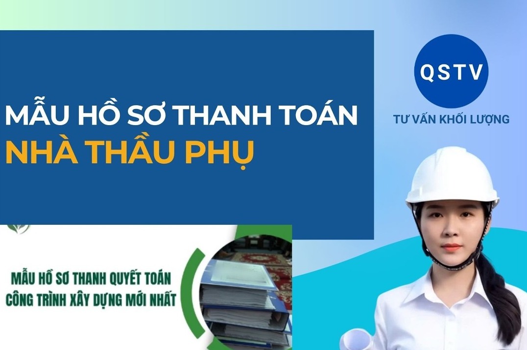 Bài hướng dẫn: Giới thiệu mẫu hồ sơ thanh toán Nhà thầu phụ