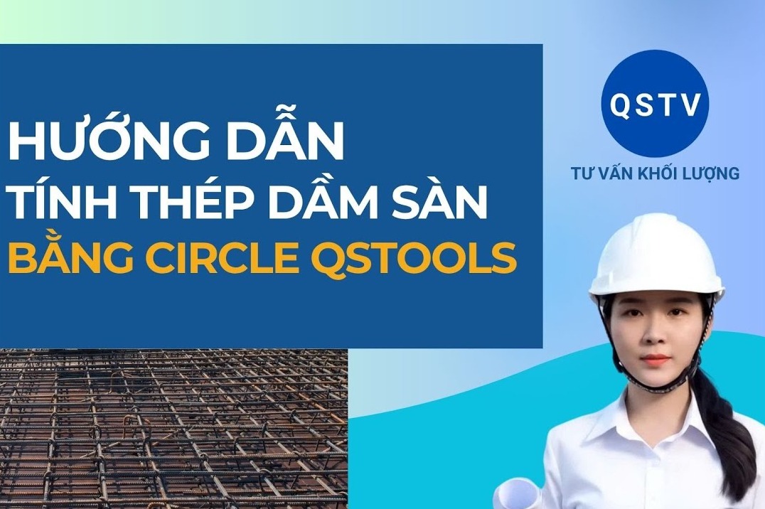Bài hướng dẫn: Hướng dẫn tính thép dầm sàn bằng Circle Qstools