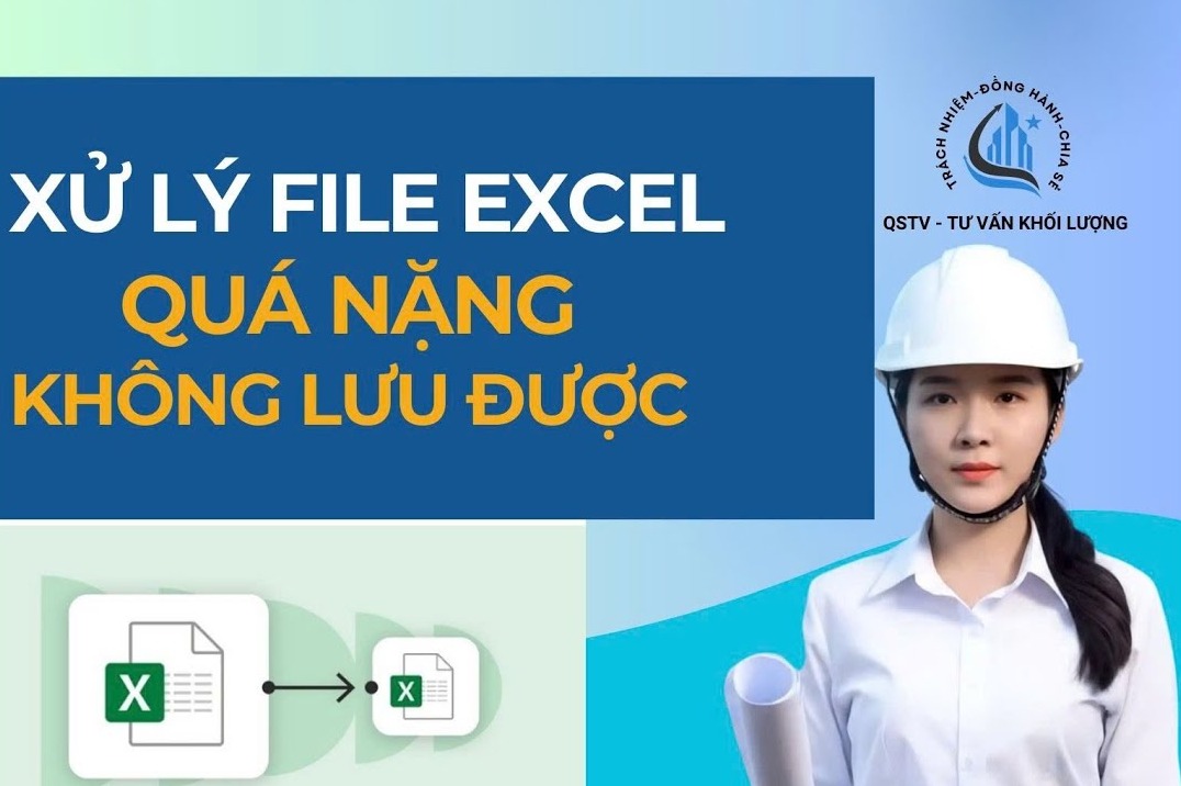 Bài hướng dẫn: Hướng dẫn xử lý file excel quá nặng không lưu được