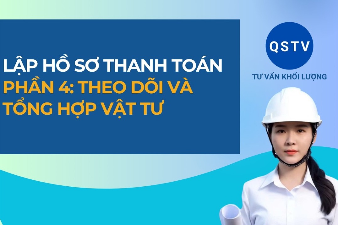 Bài hướng dẫn: Lập hồ sơ thanh toán (phần 4)-Theo dõi và tổng hợp vật tư