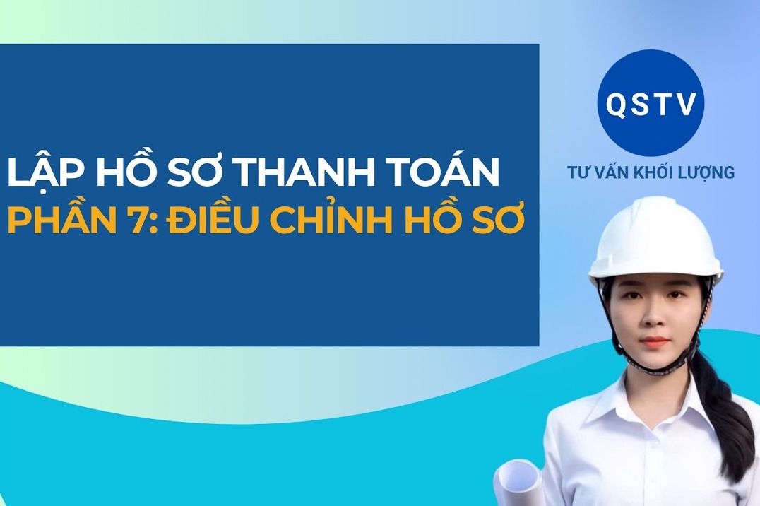 Bài hướng dẫn: Lập hồ sơ thanh toán (phần 7)-Điều chỉnh hồ sơ