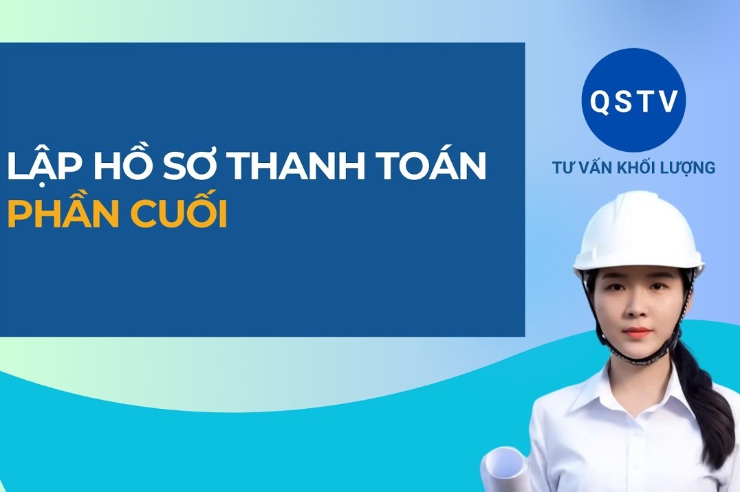 Bài hướng dẫn: Lập hồ sơ thanh toán (phần cuối)